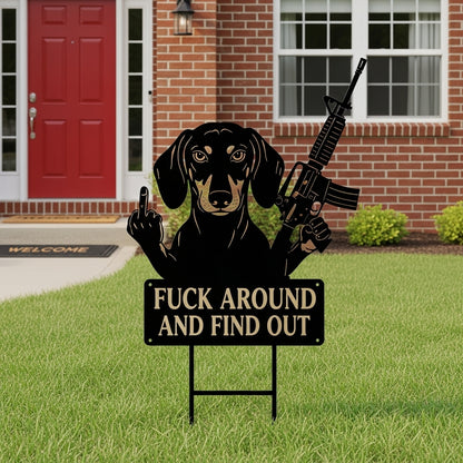 "Fk Around & Find Out" Dog Sentry
